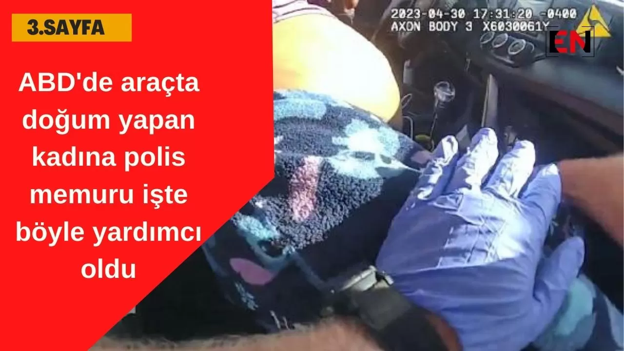 ABD'de araçta doğum yapan kadına polis memuru işte böyle yardımcı oldu ABD'de araçta doğum yapan kadına polis memuru işte böyle yardımcı oldu