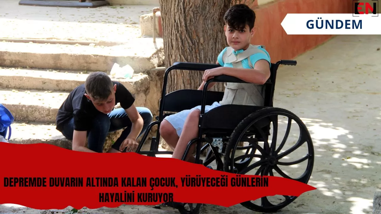 Depremde duvarın altında kalan çocuk, yürüyeceği günlerin hayalini kuruyor