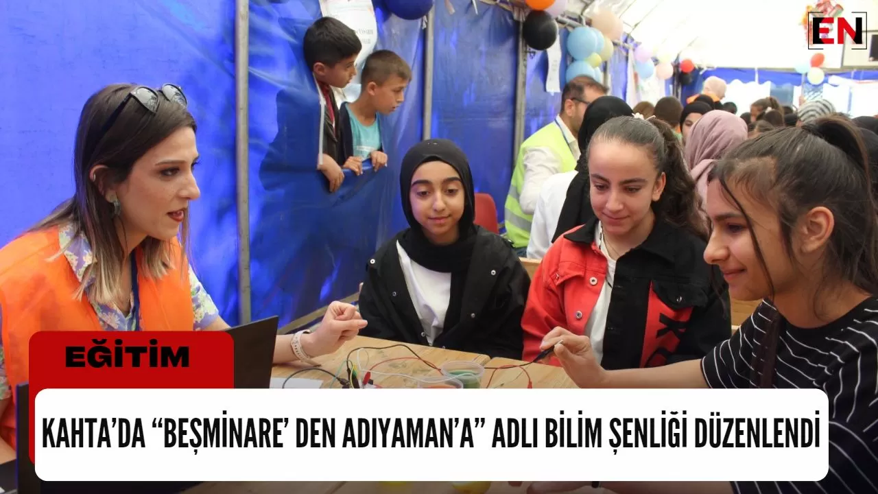 Kahta’da “Beşminare’ den Adıyaman’a” Adlı Bilim Şenliği Düzenlendi Kahta’da “Beşminare’ den Adıyaman’a” Adlı Bilim Şenliği Düzenlendi