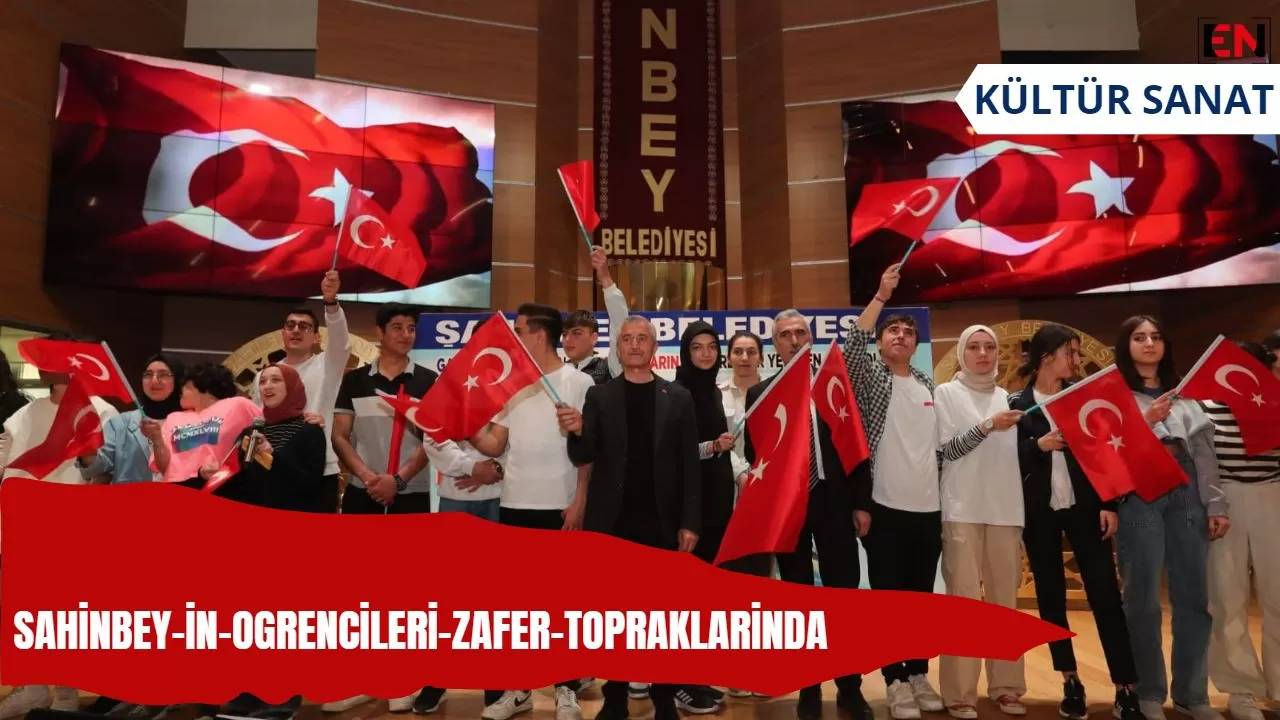 Şahinbey'in Öğrencileri Zafer Topraklarında Şahinbey'in Öğrencileri Zafer Topraklarında
