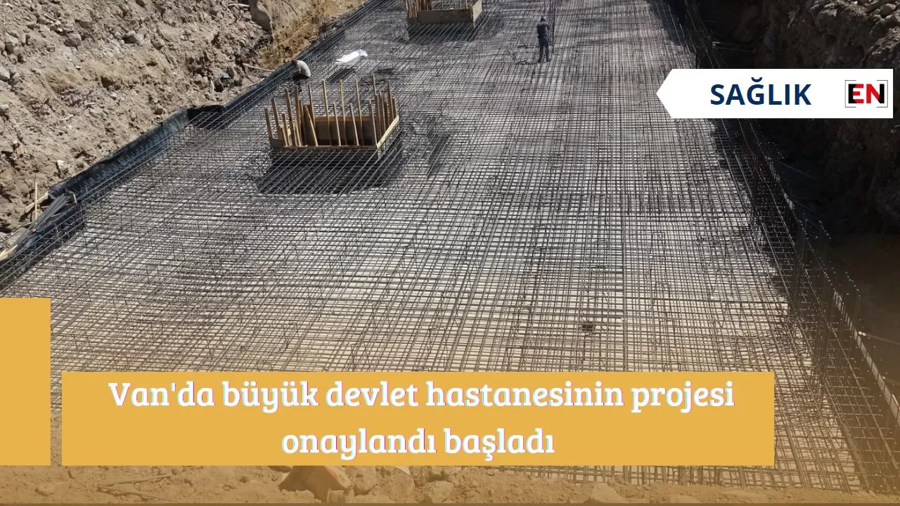 Van'da büyük devlet hastanesinin projesi onaylandı başladı