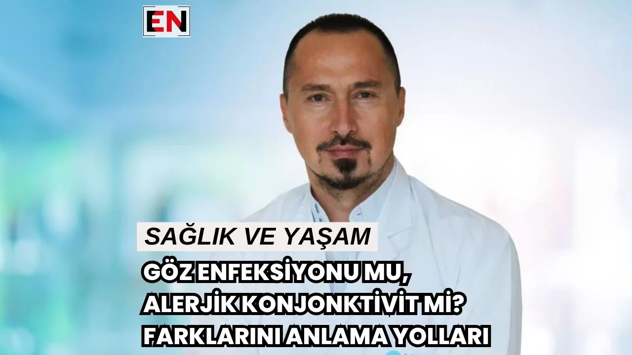Göz Enfeksiyonu mu, Alerjik Konjonktivit mi? Farklarını Anlama Yolları