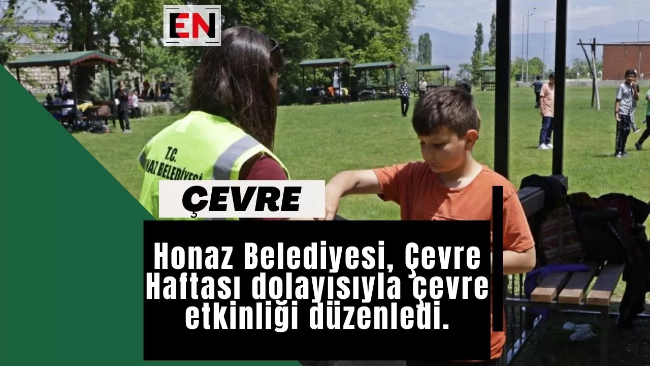 Honaz Belediyesi, Çevre Haftası dolayısıyla çevre etkinliği düzenledi.