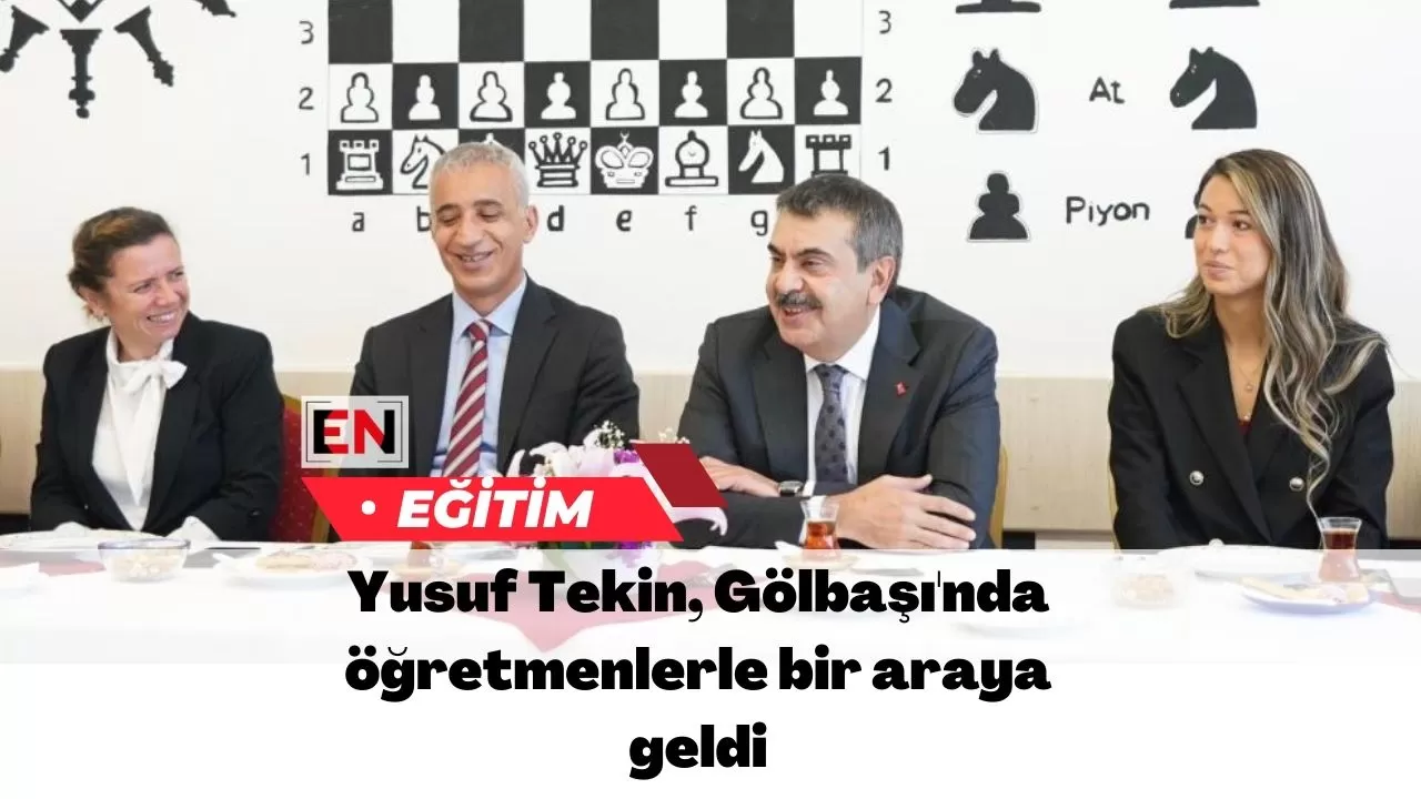 Yusuf Tekin, Gölbaşı'nda öğretmenlerle bir araya geldi