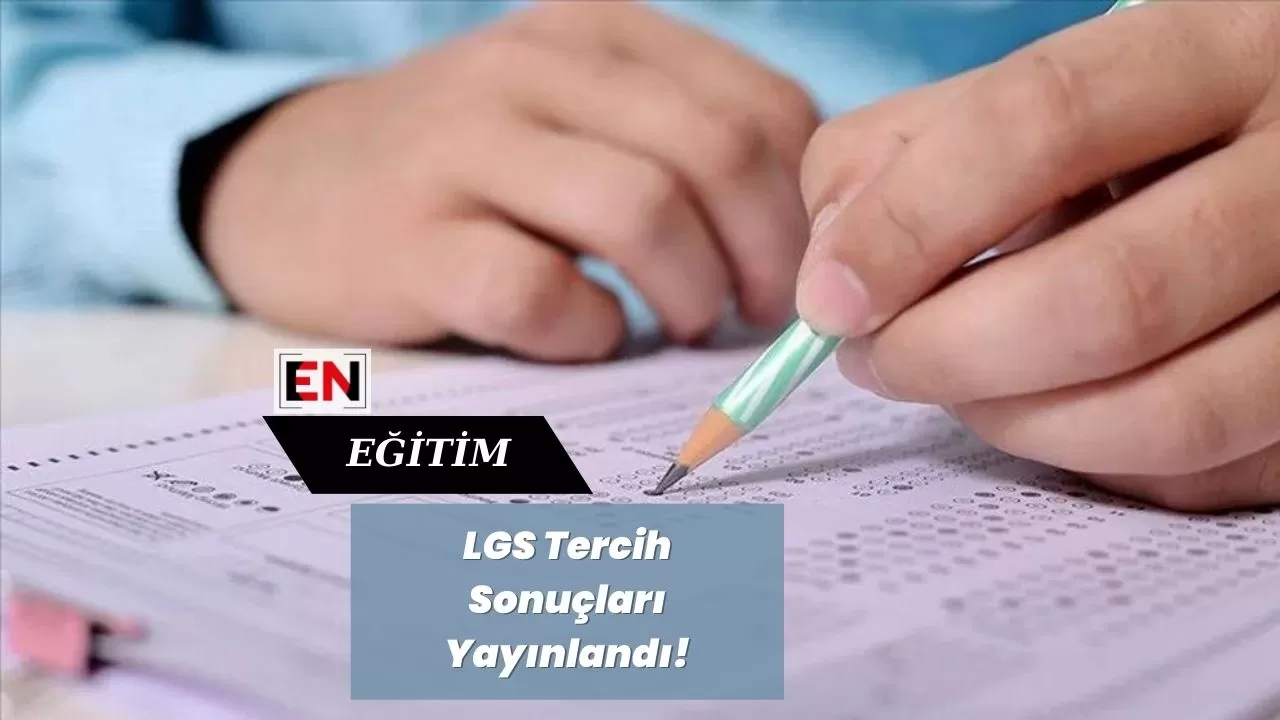 LGS Tercih Sonuçları Yayınlandı!