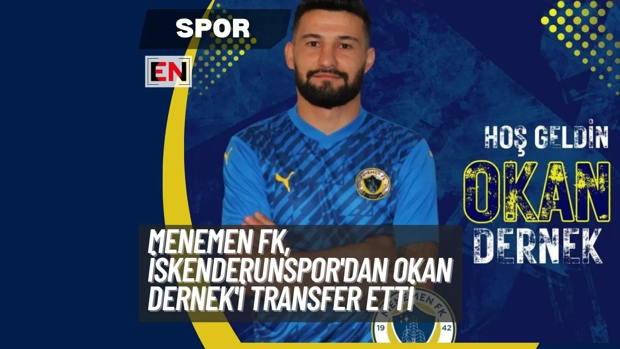 Menemen FK, İskenderunspor'dan Okan Dernek'i Transfer Etti Menemen FK, İskenderunspor'dan Okan Dernek'i Transfer Etti