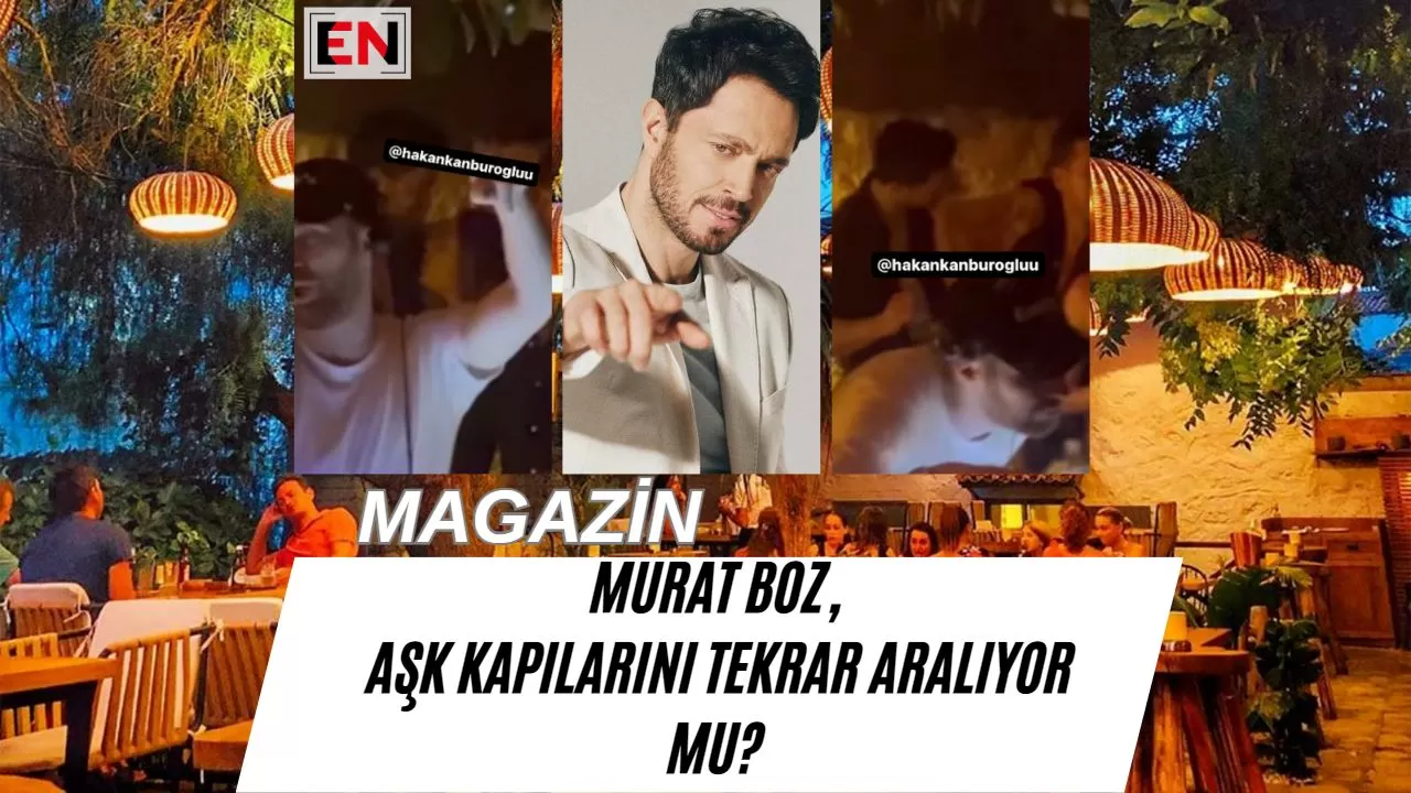 Murat Boz, Aşk Kapılarını Tekrar Aralıyor mu?