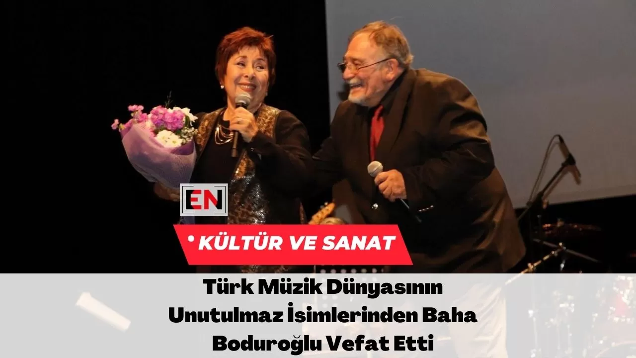 Türk Müzik Dünyasının Unutulmaz İsimlerinden Baha Boduroğlu Vefat Etti