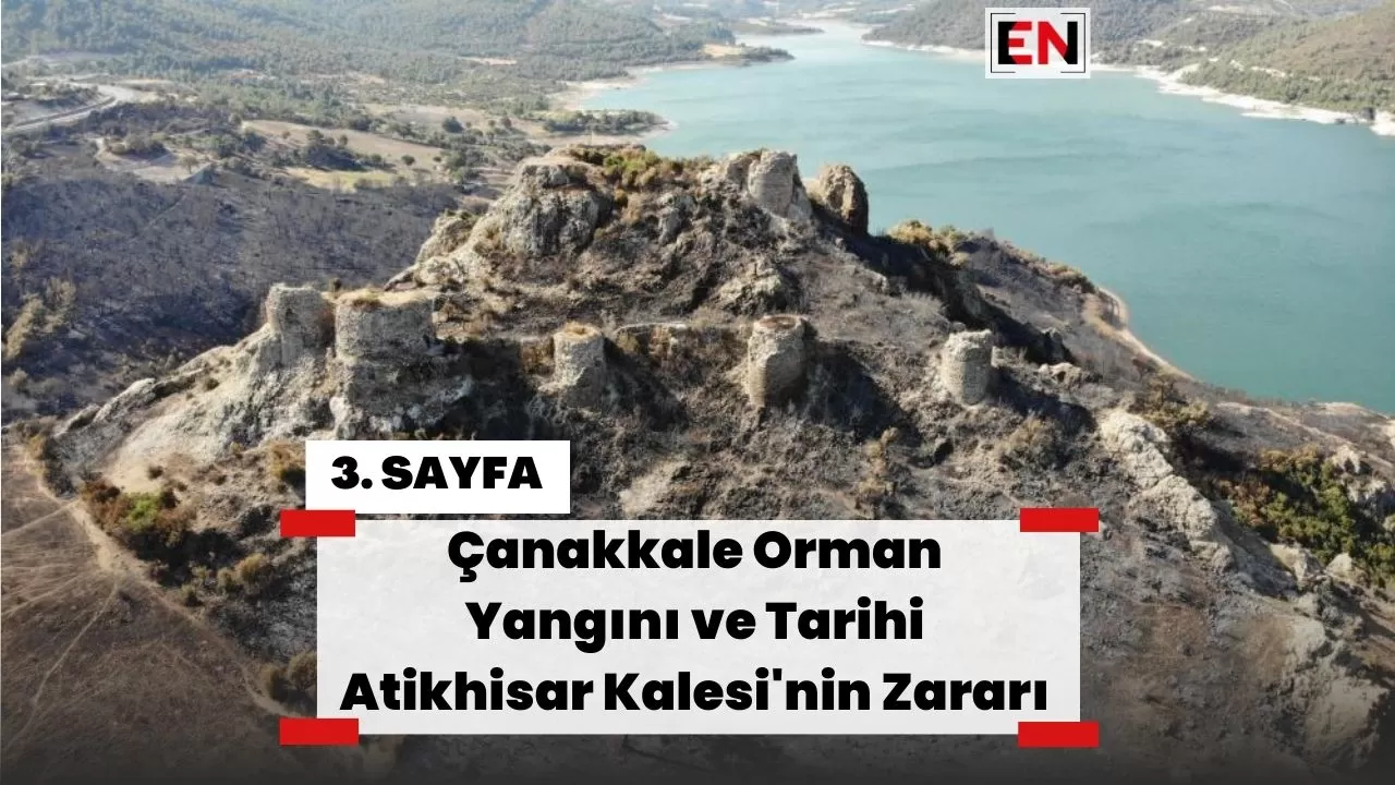 Çanakkale Orman Yangını ve Tarihi Atikhisar Kalesi'nin Zararı