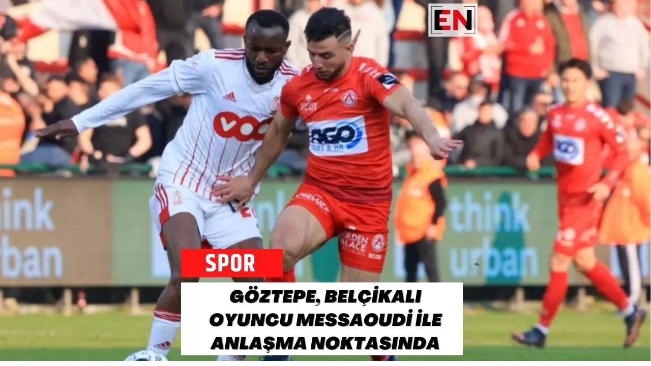 Göztepe, Belçikalı Oyuncu Messaoudi İle Anlaşma Noktasında