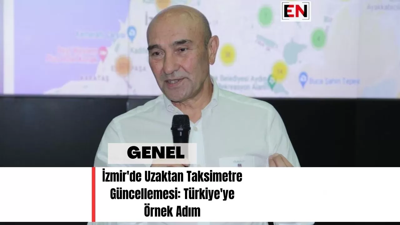 İzmir'de Uzaktan Taksimetre Güncellemesi: Türkiye'ye Örnek Adım İzmir'de Uzaktan Taksimetre Güncellemesi: Türkiye'ye Örnek Adım
