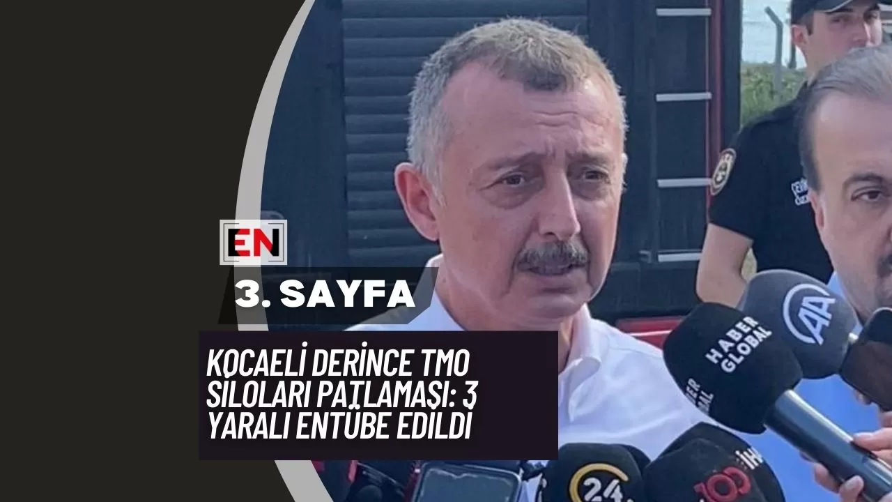 Kocaeli Derince TMO Siloları Patlaması: 3 Yaralı Entübe Edildi