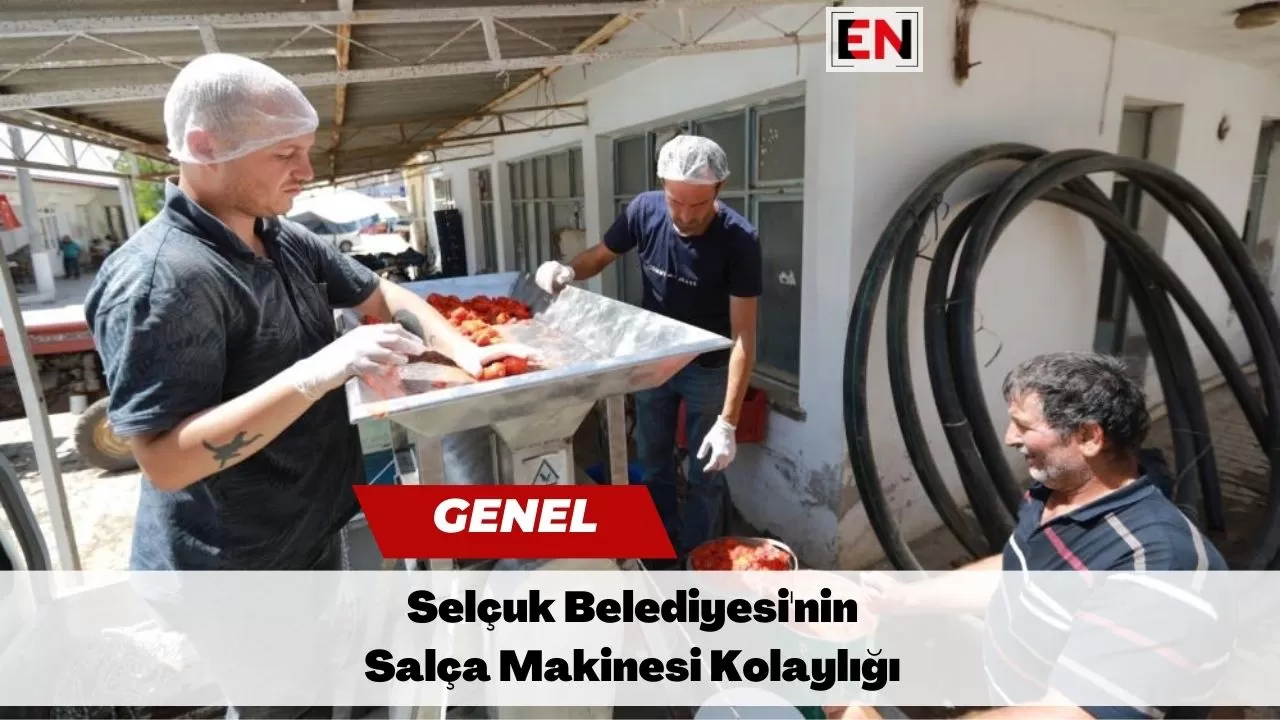 Selçuk Belediyesi'nin Salça Makinesi Kolaylığı Selçuk Belediyesi'nin Salça Makinesi Kolaylığı