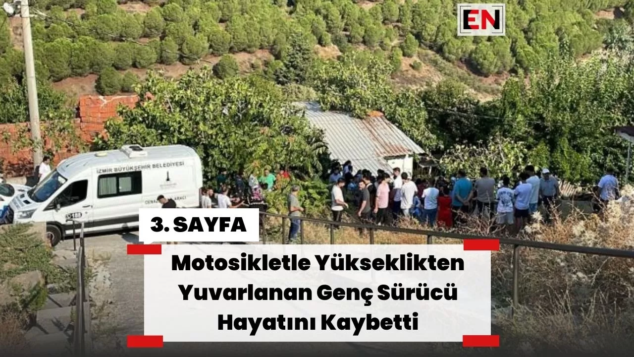 Motosikletle Yükseklikten Yuvarlanan Genç Sürücü Hayatını Kaybetti
