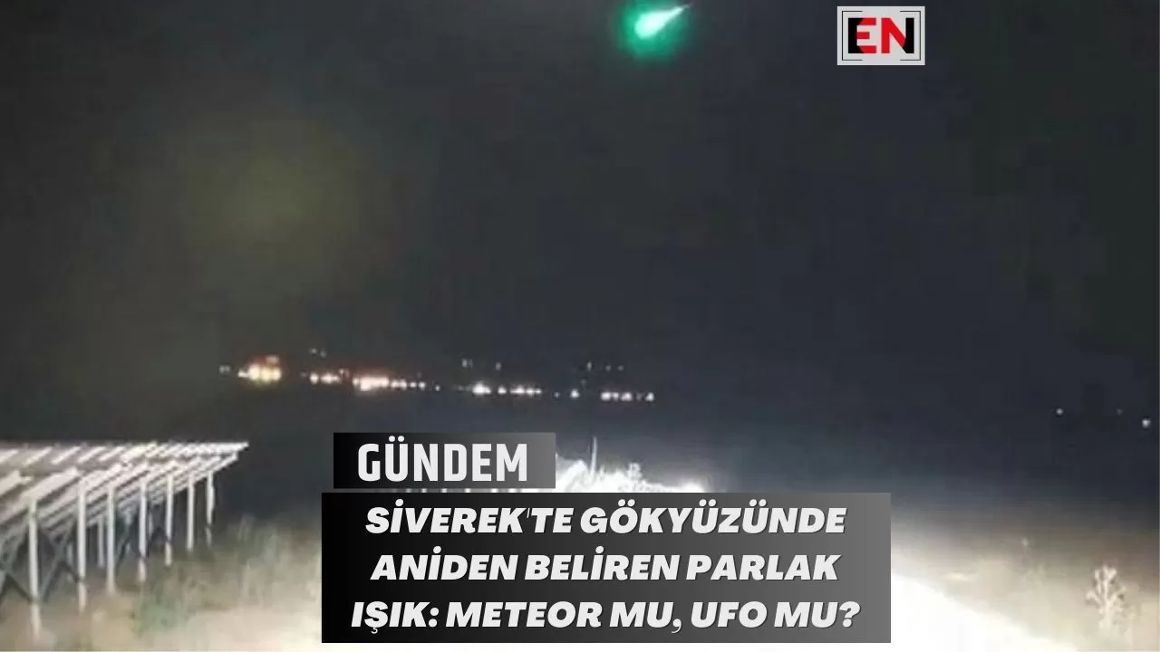 Siverek'te Gökyüzünde Aniden Beliren Parlak Işık: Meteor Mu, UFO Mu? Siverek'te Gökyüzünde Aniden Beliren Parlak Işık: Meteor Mu, UFO Mu?